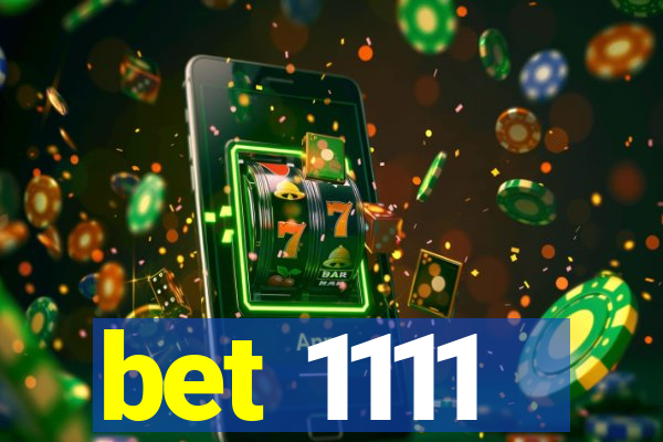 bet 1111